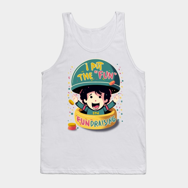 Fundraising is FUN Tank Top by BAJAJU